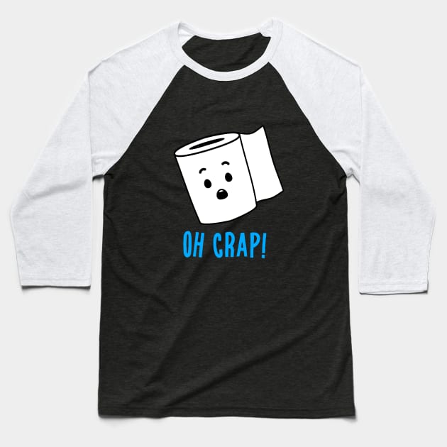 Oh Crap Baseball T-Shirt by zoljo